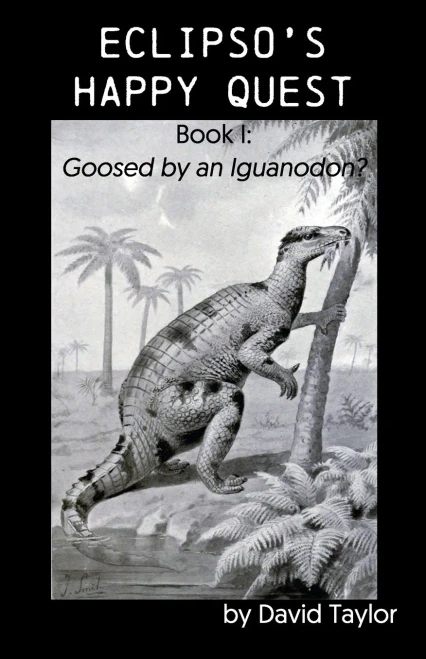Eclipso's Happy Quest: Book I: Goosed By An Iguanodon?
