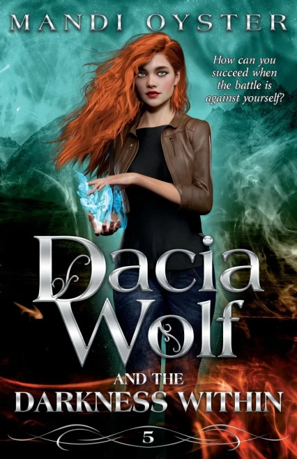 Dacia Wolf & The Darkness Within: A Dark And Magical Paranormal Fantasy Novel