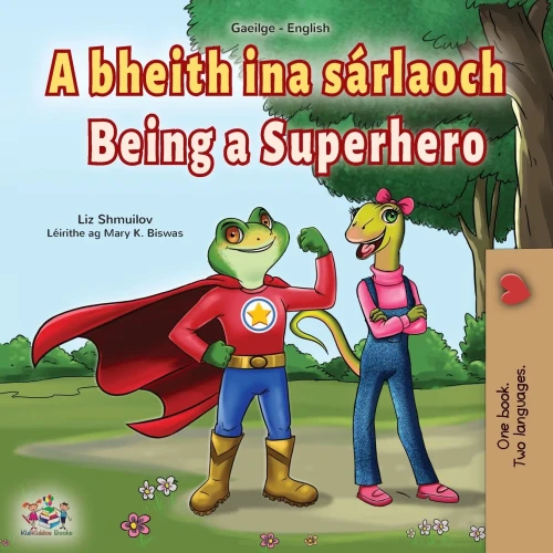 Being A Superhero (Irish English Bilingual Book For Kids) (Irish English Bilingual Collection) (Irish Edition)