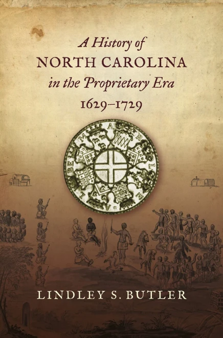 A History Of North Carolina In The Proprietary Era, 1629-1729