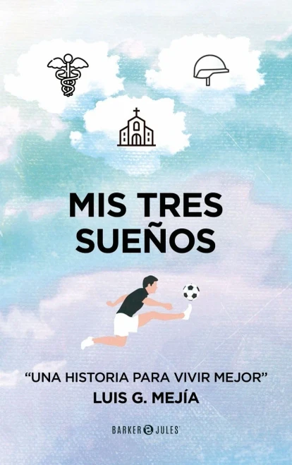 Mis Tres Sueños: Una Historia Para Vivir Mejor (Spanish Edition)