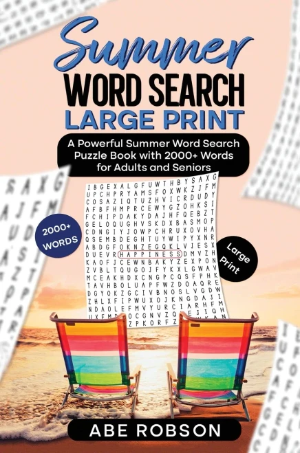 Summer Word Search Large Print: A Powerful Word Search Summer Puzzle Book With 2000+ Words For Adults And Seniors (The Ultimate Word Search Puzzle Book Series)