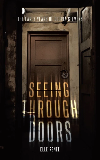Seeing Through Doors: The Early Years Of Gloria Stevens