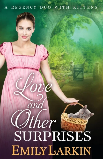 Love And Other Surprises: A Regency Duo With Kittens