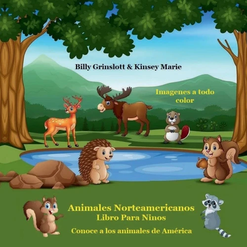 Libro Infantil De Animales Norteamericanos / North American Animals (Spanish Version) : Conoce A Los Animales De América Aprende Algunos Datos Divertidos - 9781957881256