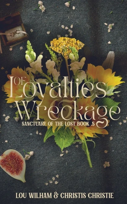Of Loyalties & Wreckage (Sanctuary Of The Lost)