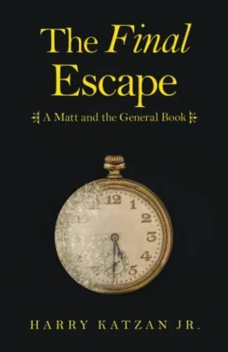 The Final Escape: A Matt And The General Book