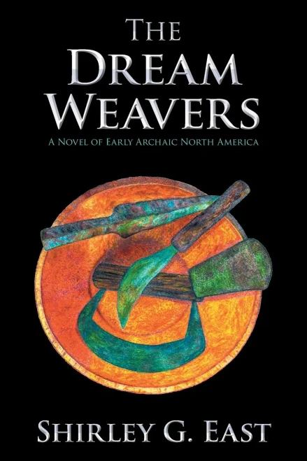The Dream Weavers: A Novel Of Early Archaic North America