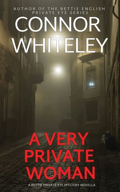 A Very Private Woman: A Bettie Private Eye Mystery Novella (The Bettie English Private Eye Mysteries)