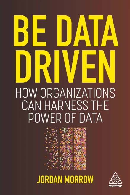 Be Data Driven: How Organizations Can Harness The Power Of Data