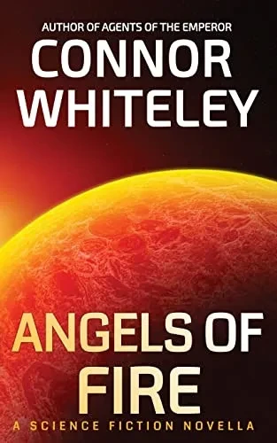 Angels Of Fire: A Science Fiction Novella (Agents Of The Emperor Science Fiction Stories)