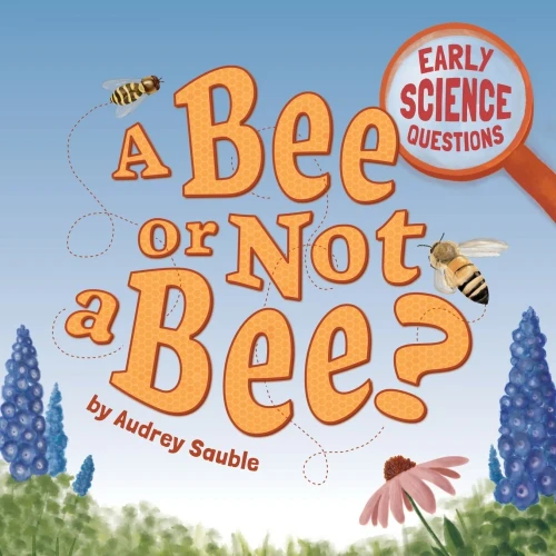 A Bee Or Not A Bee? (Early Science Questions)