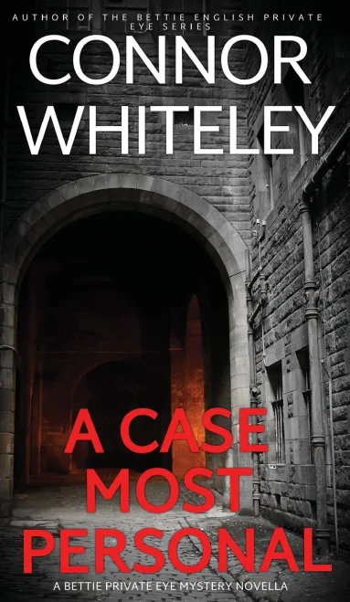 A Case Most Personal: A Bettie Private Eye Mystery Novella (The Bettie English Private Eye Mysteries)