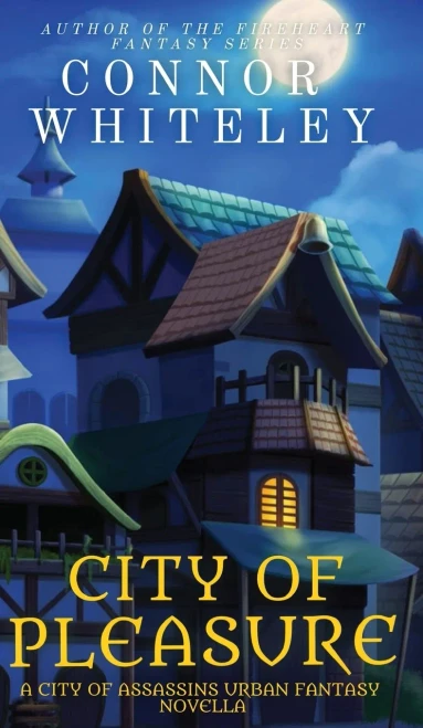 City Of Pleasure: A City Of Assassins Urban Fantasy Novella (City Of Assassins Fantasy)