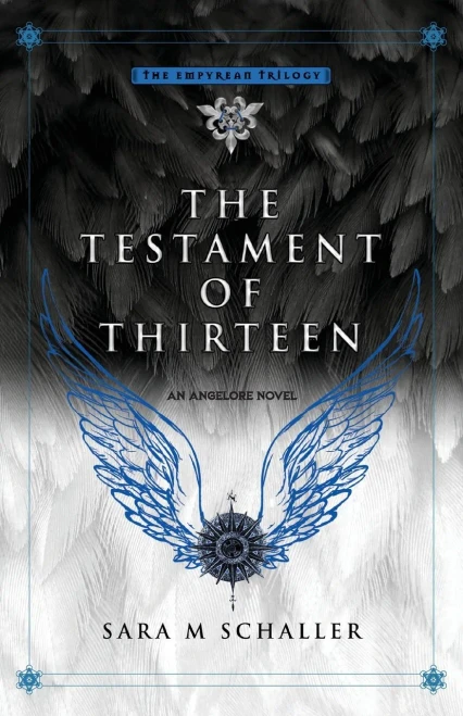 The Testament Of Thirteen (The Empyrean Trilogy)