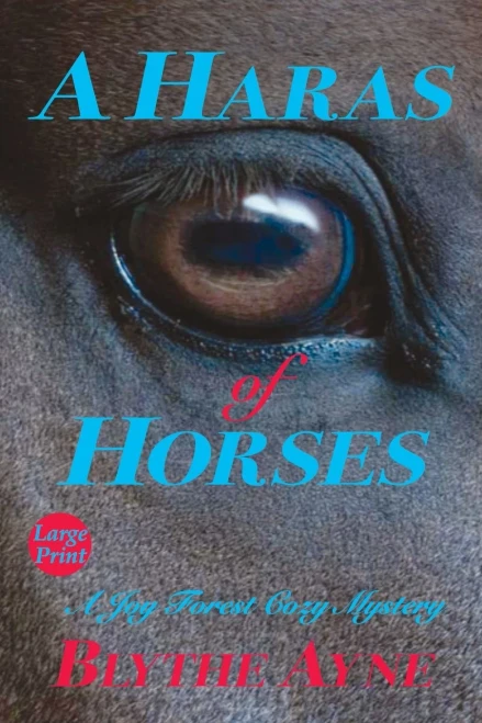 A Haras Of Horses: A Joy Forest Cozy Mystery (Joy Forest Cozy Mysteries)