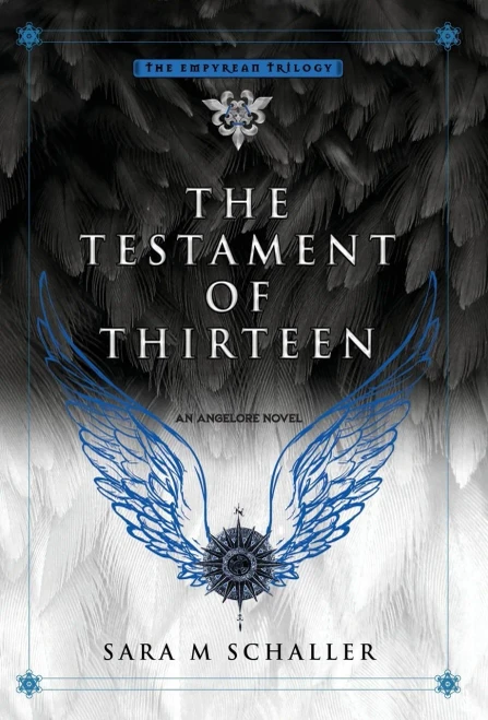 The Testament Of Thirteen (The Empyrean Trilogy)