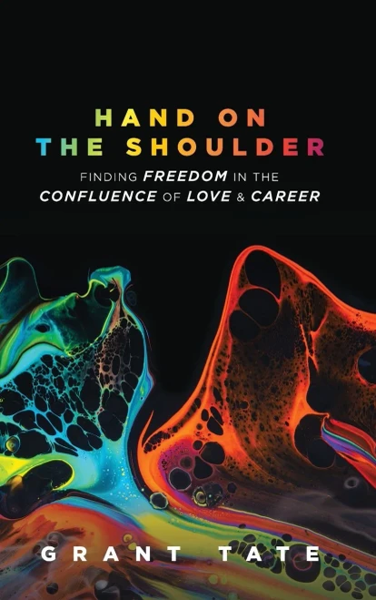 Hand On The Shoulder: Finding Freedom In The Confluence Of Love And Career