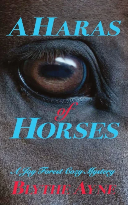 A Haras Of Horses: A Joy Forest Cozy Mystery (Joy Forest Cozy Mysteries)