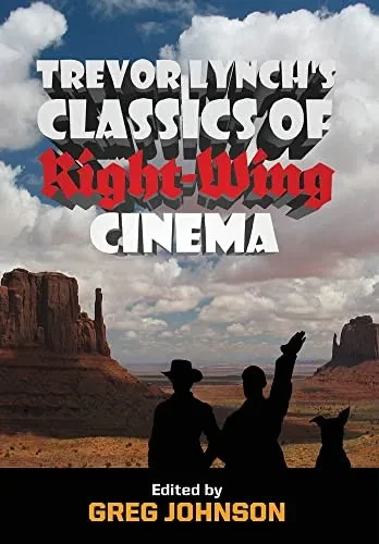 Trevor Lynch's Classics Of Right-Wing Cinema