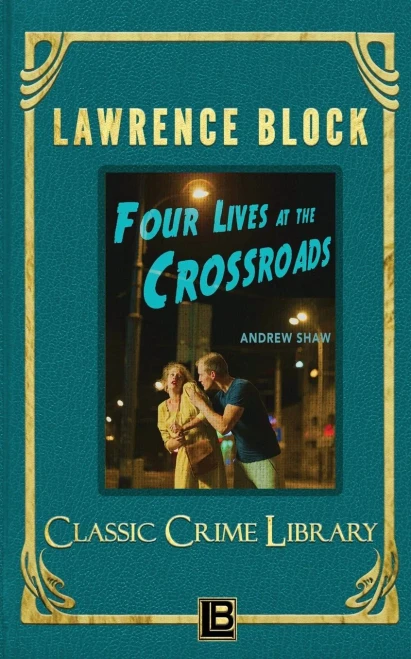 Four Lives at the Crossroads (19) (Classic Crime Library)