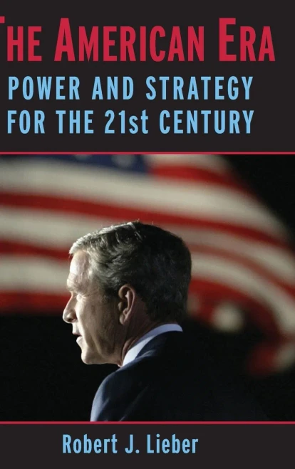 The American Era: Power And Strategy For The 21St Century