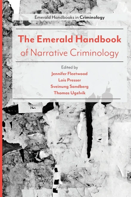 The Emerald Handbook Of Narrative Criminology (The Emerald Handbooks In Criminology)