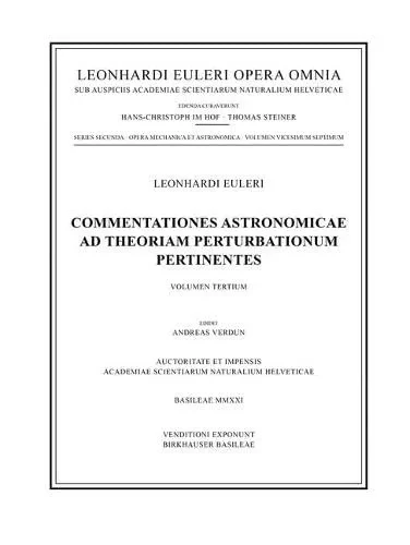 Commentationes Astronomicae Ad Theoriam Perturbationum Pertinentes 3Rd Part (Leonhard Euler, Opera Omnia, 2 / 27) (German And Latin Edition)