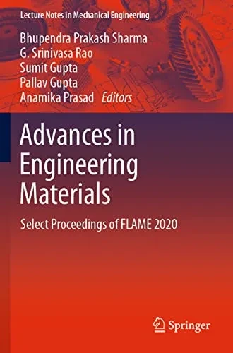 Advances In Engineering Materials: Select Proceedings Of Flame 2020 (Lecture Notes In Mechanical Engineering)