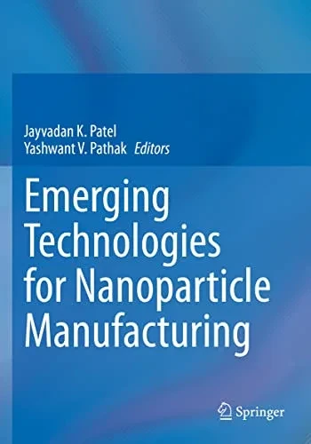 Emerging Technologies For Nanoparticle Manufacturing