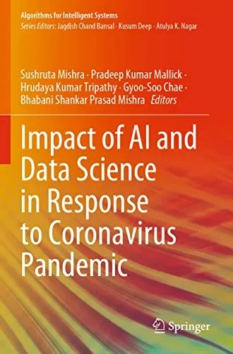 Impact Of Ai And Data Science In Response To Coronavirus Pandemic (Algorithms For Intelligent Systems)