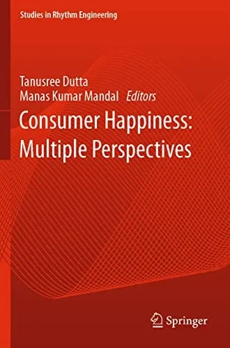 Consumer Happiness: Multiple Perspectives (Studies In Rhythm Engineering)