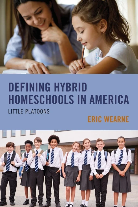 Defining Hybrid Homeschools In America: Little Platoons
