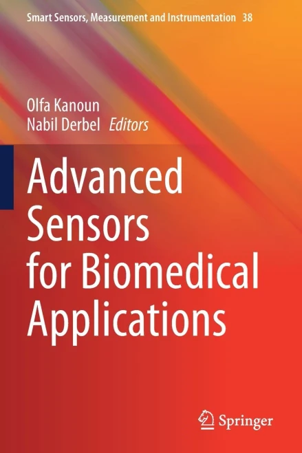 Advanced Sensors For Biomedical Applications (Smart Sensors, Measurement And Instrumentation, 38)
