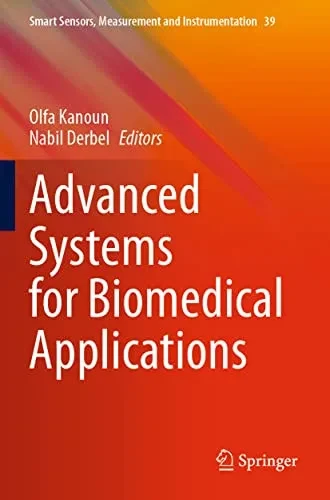 Advanced Systems For Biomedical Applications (Smart Sensors, Measurement And Instrumentation, 39)