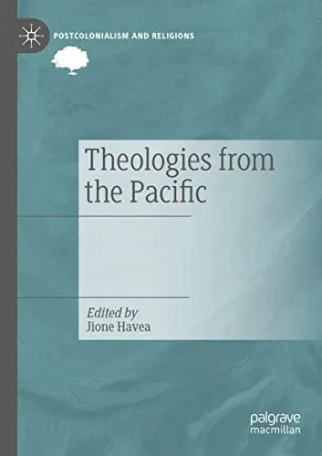 Theologies From The Pacific (Postcolonialism And Religions)