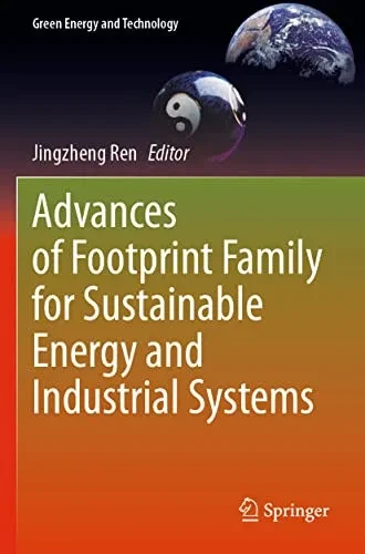 Advances Of Footprint Family For Sustainable Energy And Industrial Systems (Green Energy And Technology)
