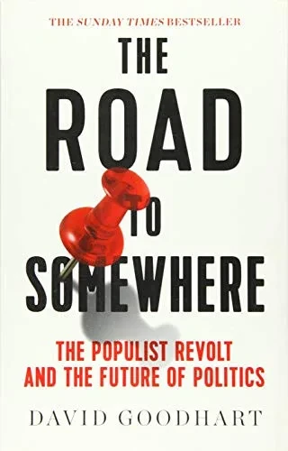 The Road to Somewhere: The Populist Revolt and the Future of Politics