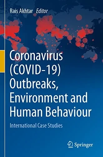 Coronavirus (Covid-19) Outbreaks, Environment And Human Behaviour: International Case Studies