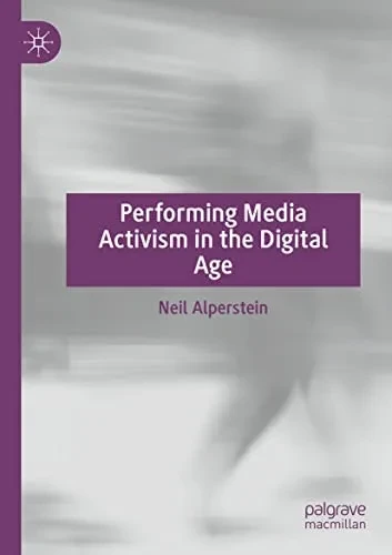 Performing Media Activism In The Digital Age
