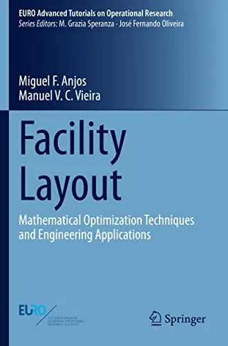 Facility Layout: Mathematical Optimization Techniques And Engineering Applications (Euro Advanced Tutorials On Operational Research)