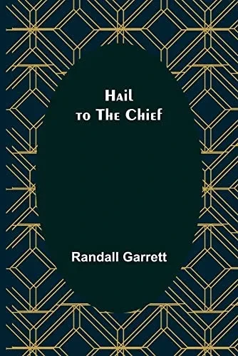 Hail To The Chief