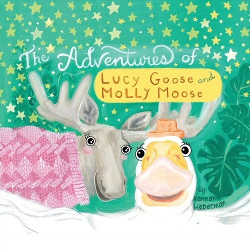 The Adventures Of Lucy Goose And Molly Moose