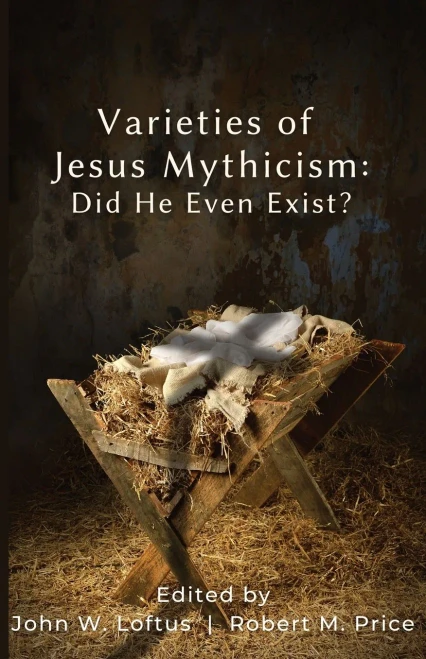 Varieties Of Jesus Mythicism: Did He Even Exist?