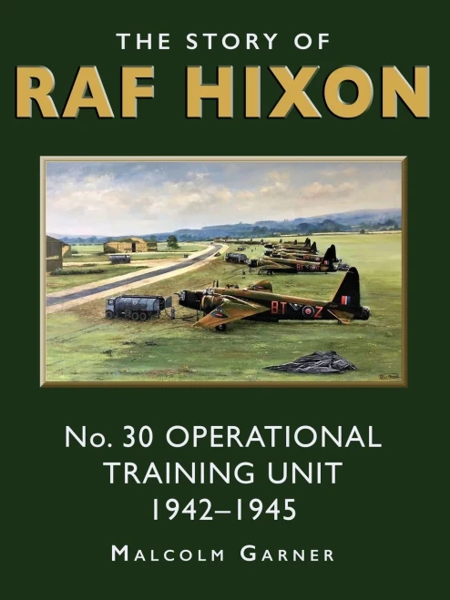 The Story Of Raf Hixon: No 30 Operational Training Unit 1942-1945