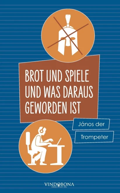 Brot Und Spiele Und Was Daraus Geworden Ist (German Edition)