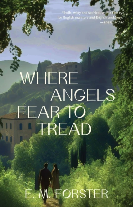 Where Angels Fear To Tread (Warbler Classics Annotated Edition)