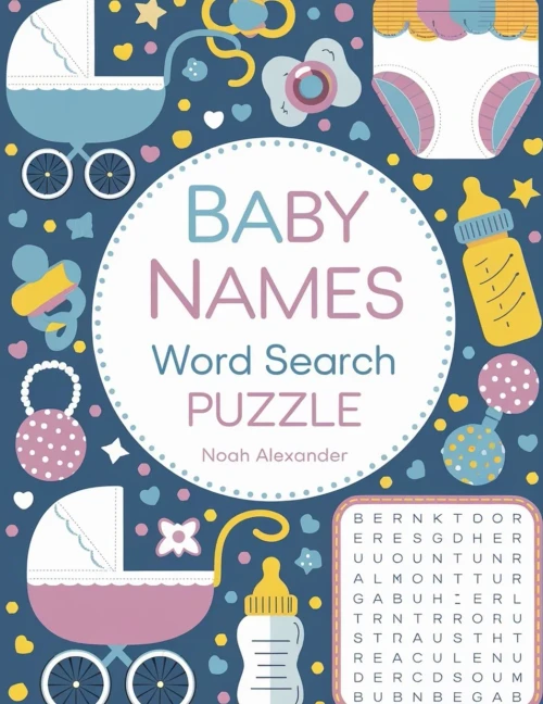 Baby Names Word Search Puzzle: Find Your Babies Name While Playing A Game
