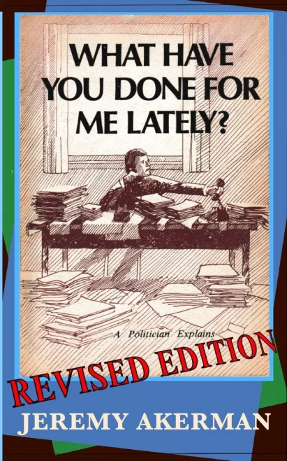What Have You Done For Me Lately?: A Politician Explains