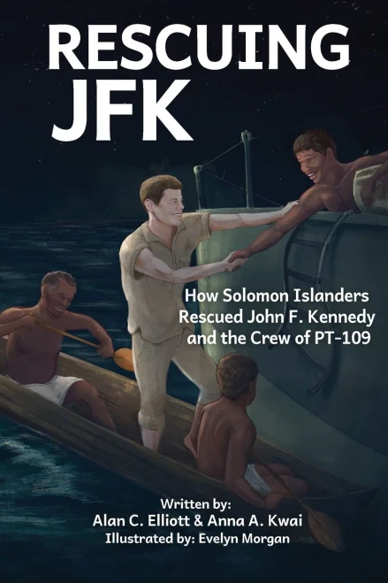 Rescuing Jfk: How Solomon Islanders Rescued John F. Kennedy And The Crew Of The Pt-109